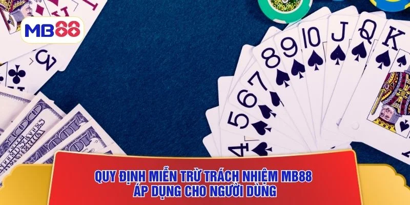 Quy định miễn trừ trách nhiệm MB88 áp dụng cho người dùng
